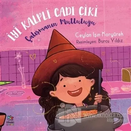 Çalışmanın Mutluluğu - İyi Kalpli Cadı Çiki