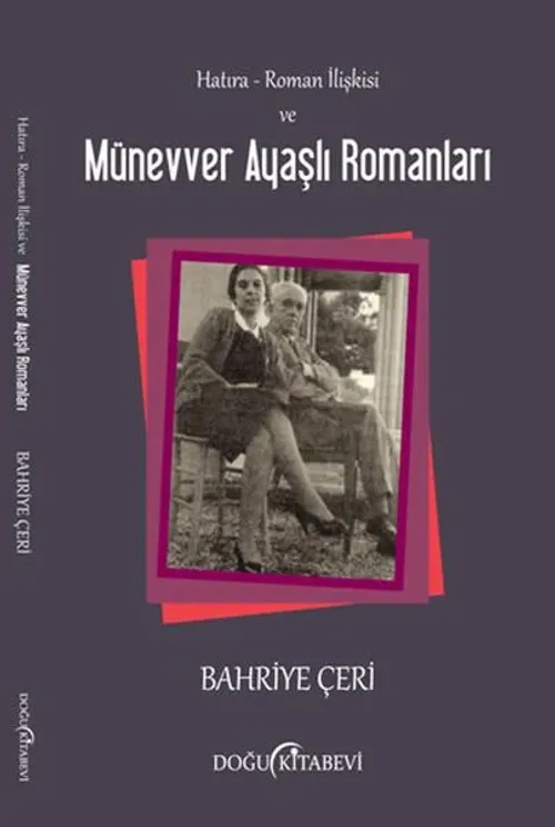 Hatıra-Roman İlişkisi ve Münevver Ayaşlı Romanları