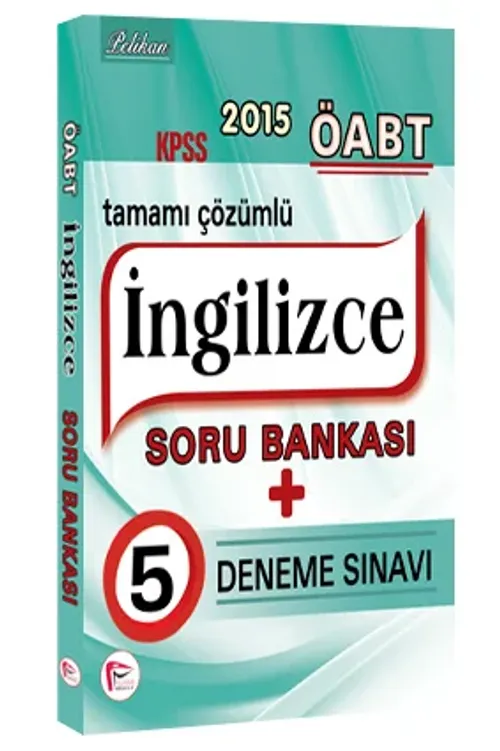 Pelikan Yayınları ÖABT İngilizce Öğretmenliği Çözümlü Soru Bankası + 5 Deneme Sınavı 2015