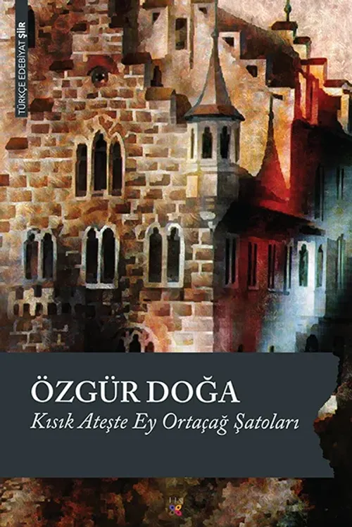 KISIK ATEŞTE EY ORTAÇAĞ ŞATOLARI