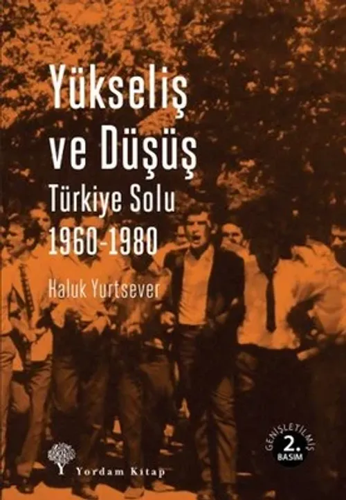 YÜKSELİŞ VE DÜŞÜŞ Türkiye Solu 1960-1980