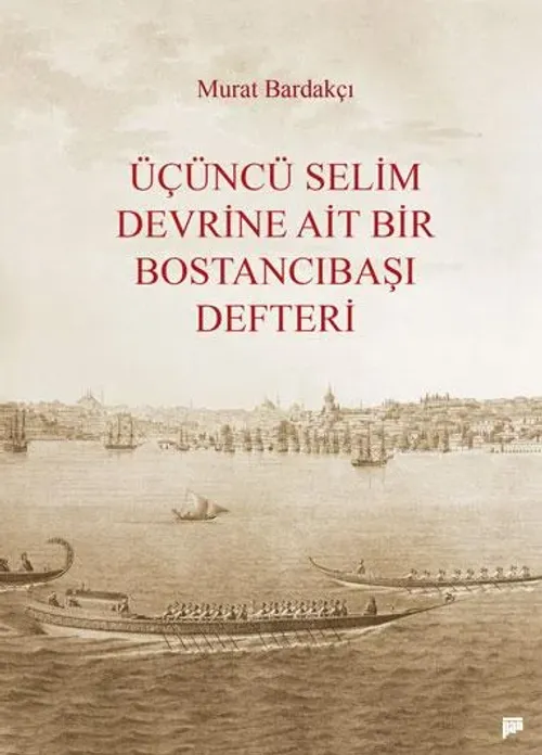 Üçüncü Selim Devrine Ait Bir Bostancıbaşı Defteri