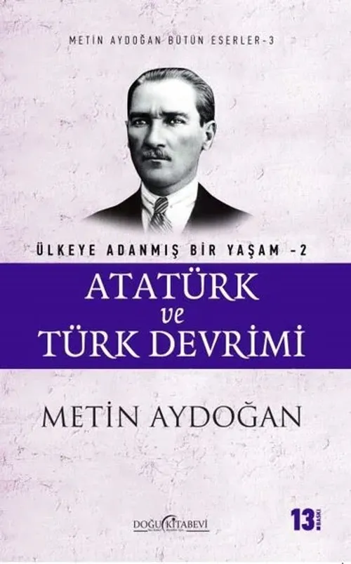Atatürk ve Türk Devrimi-ülkeye Adanmış Bir Yaşam 2