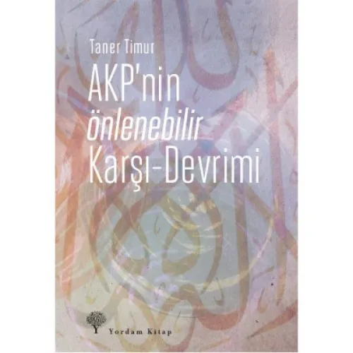 AKP'NİN ÖNLENEBİLİR KARŞI-DEVRİMİ