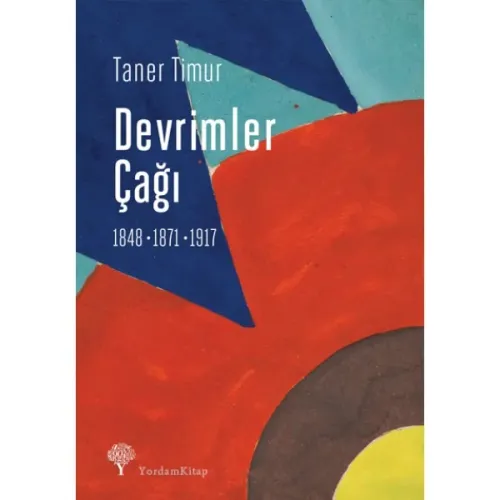 DEVRİMLER ÇAĞI 1848, 1871, 1917