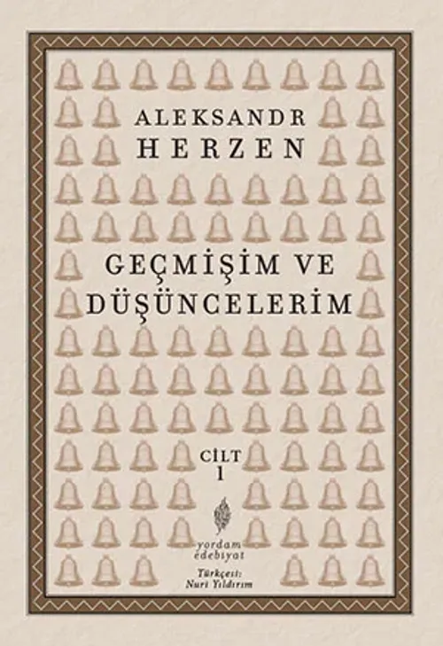 GEÇMİŞİM VE DÜŞÜNCELERİM Cilt: 1