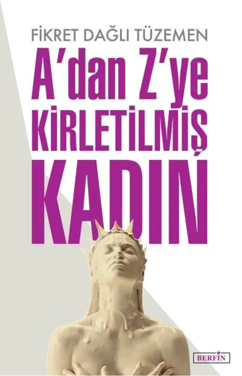 A'dan Z'ye Kirletilmiş Kadın