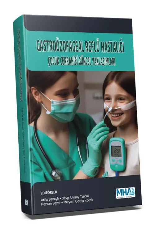 Gastroözofageal Reflü Hastalığı: Çocuk Cerrahisi Güncel Yaklaşımları
