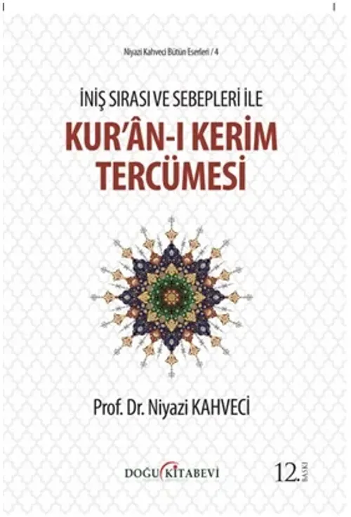 iNiŞ SIRASI VE SEBEPLERi iLE KUR'AN-I KERiM TERCüMESi