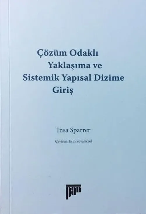 Çözüm Odaklı Yaklaşıma ve Sistemik Yapısal Dizime Giriş