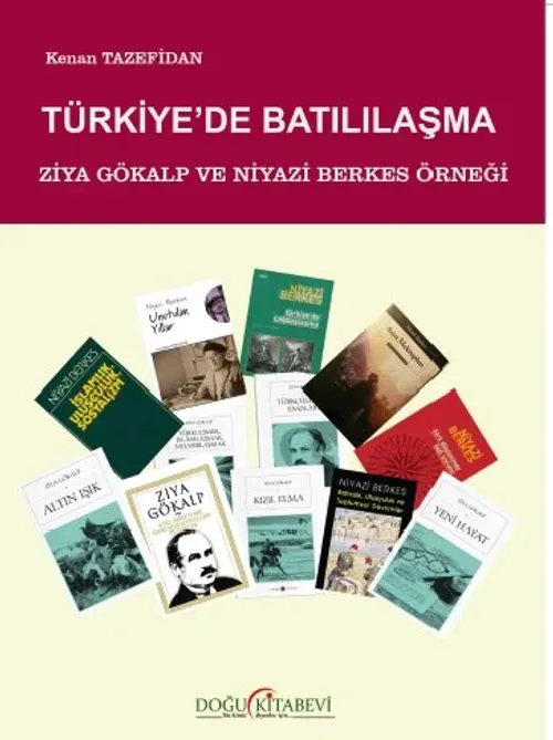 TÜRKİYE'DE BATILILAŞMA/Ziya Gökalp ve Niyazi Berkes Örneği