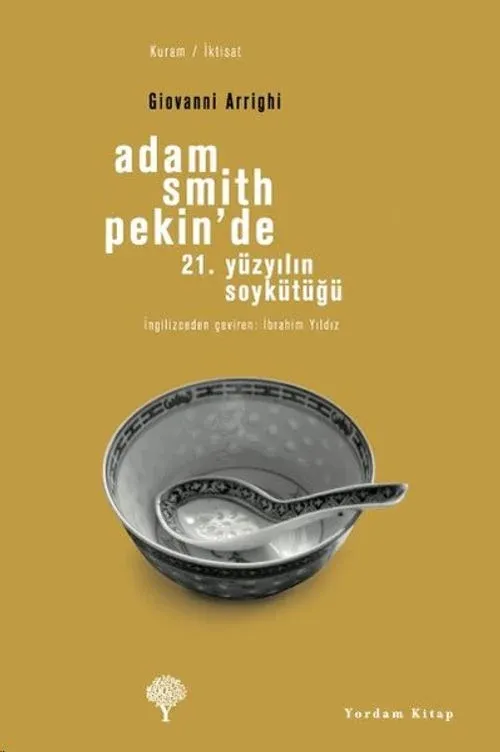 ADAM SMITH PEKİN'DE 21. Yüzyılın Soykütüğü