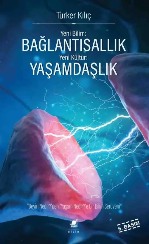 Yeni Bilim: Bağlantısallık Yeni Kültür: Yaşamdaşlık