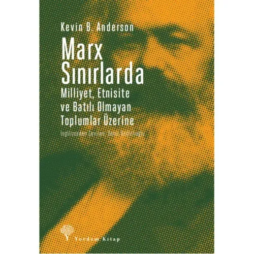 MARX SINIRLARDA Etnisite, Ulus, Ulusçuluk ve Batı Dışı Toplumlar