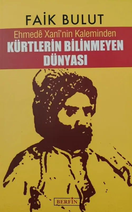Ehmede Xani'nin Kaleminden Kürtlerin Bilinmeyen Dünyası