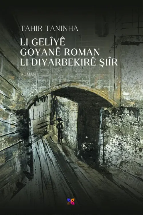 LI GELÎYÊ GOYANÊ ROMAN LI DIYARBEKİRÊ ŞİÎR
