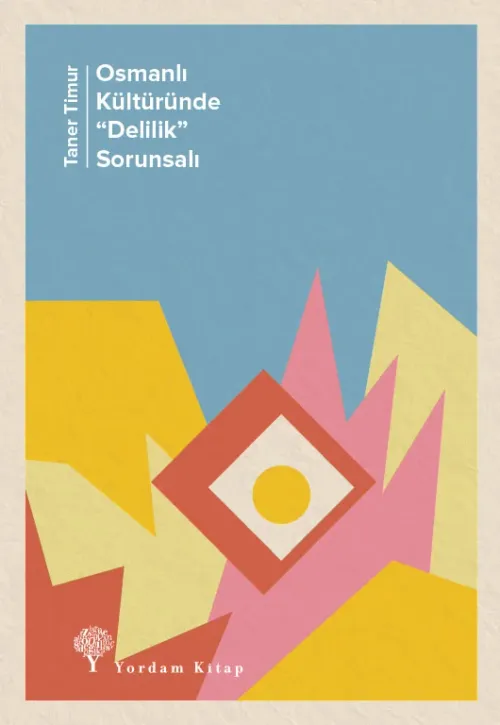 OSMANLI KÜLTÜRÜNDE “DELİLİK” SORUNSALI (HASARLI)