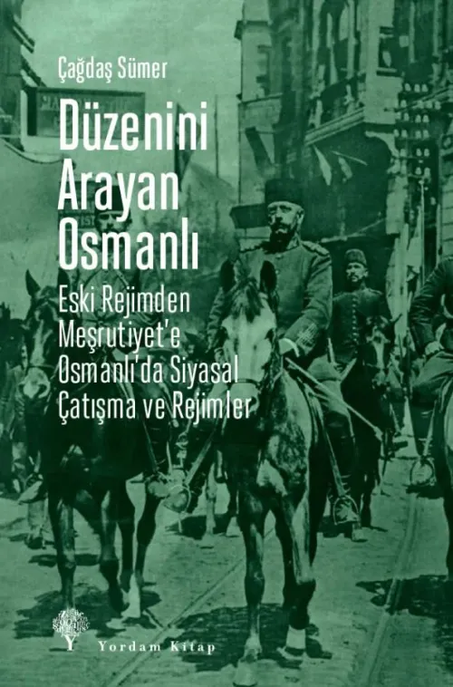 DÜZENİNİ ARAYAN OSMANLI