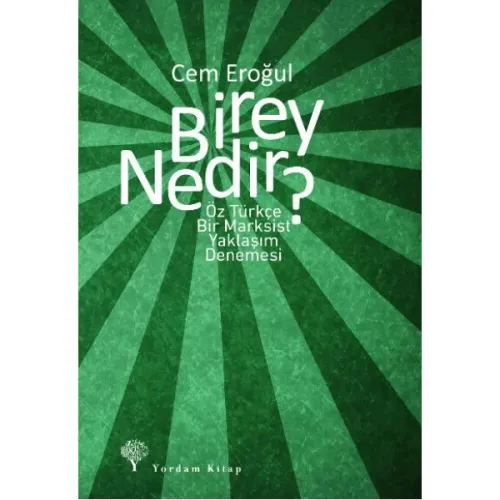 BİREY NEDİR? Öz Türkçe Bir Marksist Yaklaşım Denemesi