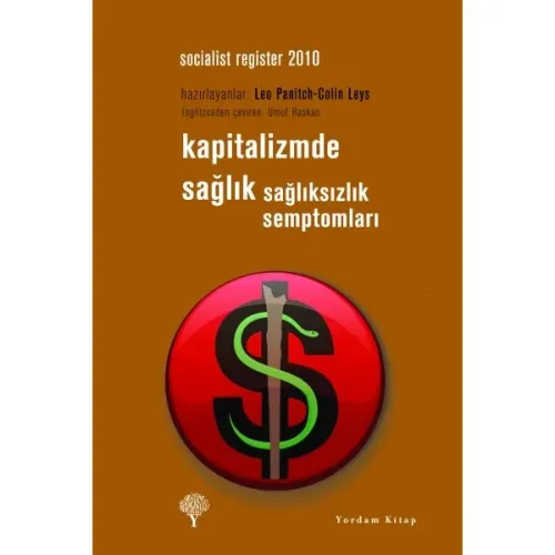 KAPİTALİZMDE SAĞLIK Sağlıksızlık Semptomları