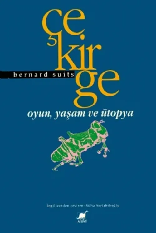 Çekirge - Oyun, Yaşam ve Ütopya