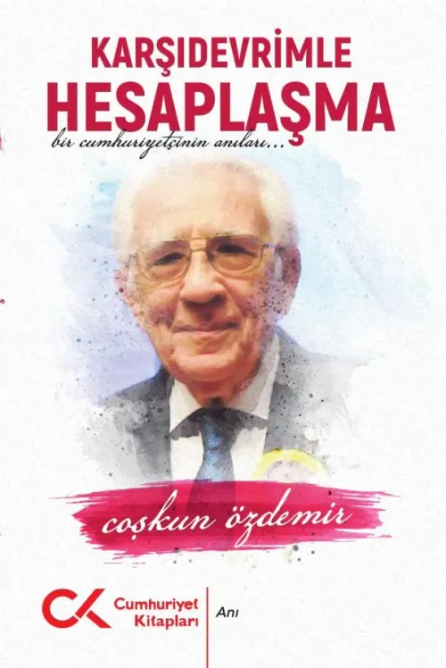 Karşıdevrimle Hesaplaşma - Bir Cumhuriyetçinin Anıları