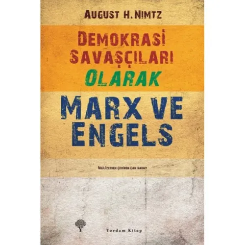 DEMOKRASİ SAVAŞÇILARI OLARAK MARX VE ENGELS