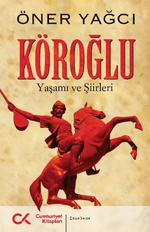 Köroğlu(Yaşamı Ve Şiirleri)