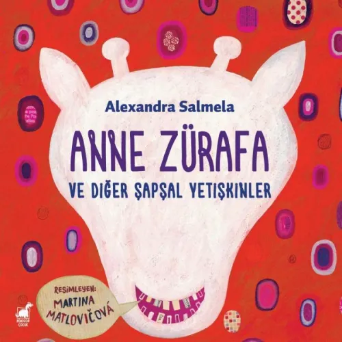 Anne Zürafa ve Diğer Şapşal Yetişkinler