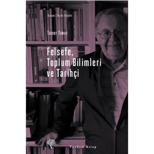 FELSEFE, TOPLUM BİLİMLERİ VE TARİHÇİ