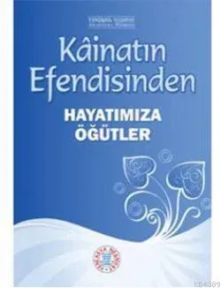 Kâinatın Efendisinden Hayatımıza Öğütler- 5231 - kitap Yeni Asya Araşt