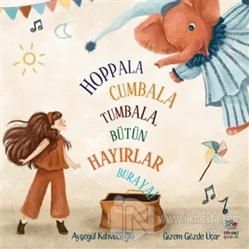 Hoppala Cumbala Tumbala, Bütün Hayırlar Buraya!