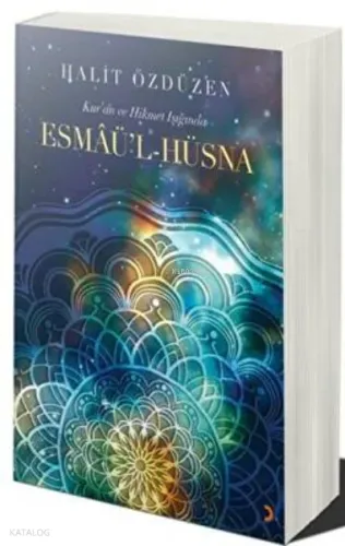Kur’an ve Hikmet Işığında Esmâü’l Hüsna