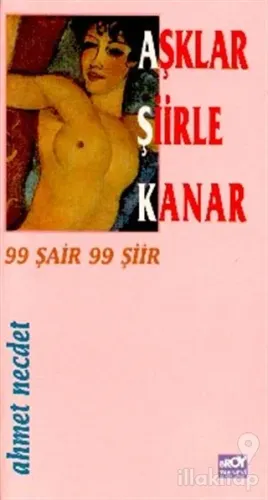 Aşklar Şiirle Kanar 99 Şair 99 Şiir