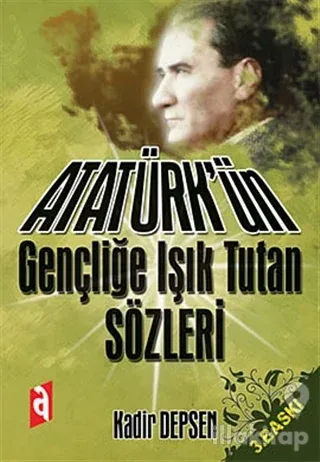 Atatürk'ün Gençliğe Işık Tutan Sözleri