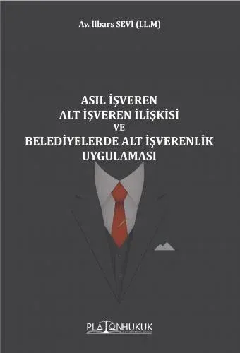 Asıl İşveren Alt İşveren İlişkisi ve Belediyelerde Alt İşverenlik Uygulaması