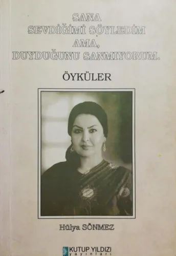 Sana Sevdiğimi Söyledim Ama, Duyduğunu Sanmıyorum