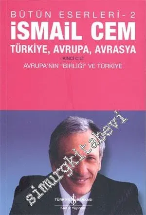 Türkiye, Avrupa, Avrasya - İkinci Cilt: Avrupa'nın “Birliği” ve Türkiye -