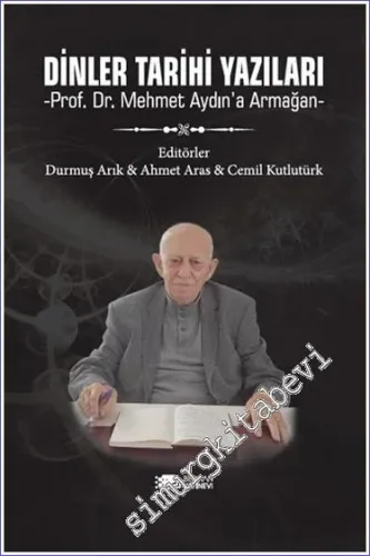 Dinler Tarihi Yazıları : Prof. Dr. Mehmet Aydın'a Armağan -        2023