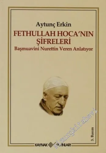Fethullah Hoca'nın Şifreleri: Başmuavini Nurettin Veren Anlatıyor -        2010