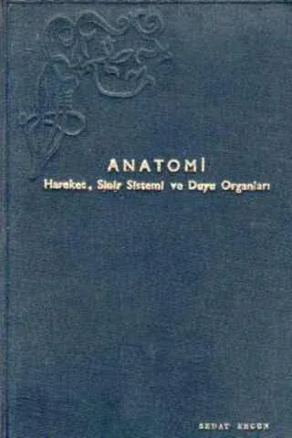 Anatomi / Hareket, Sinir Sistemi ve Duyu Organları ( Cilt 1 )