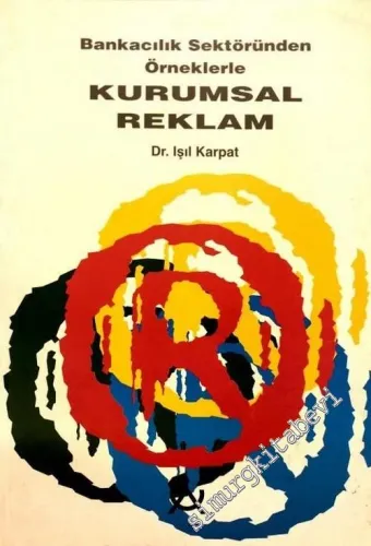Bankacılık Sektöründen Örneklerle Kurumsal Reklam -        1999