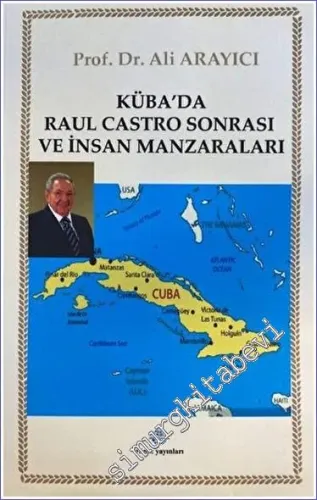 Küba'da Raul Castro Sonrası ve İnsan Manzaraları -        2023
