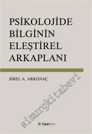 Psikolojide Bilginin Eleştirel Arkaplanı -         2015