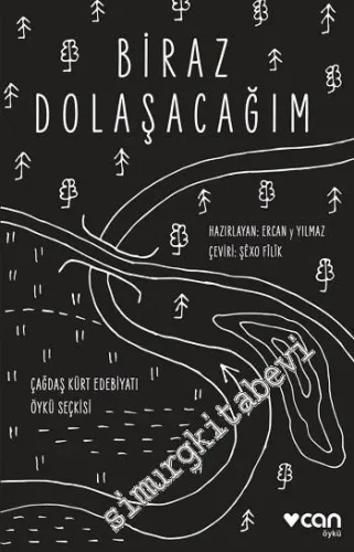 Biraz Dolaşacağım: Çağdaş Kürt Edebiyatı Öykü Seçkisi -