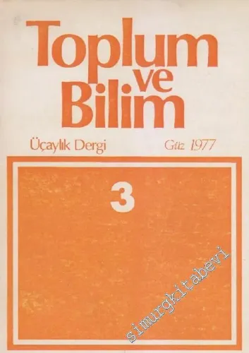 Toplum ve Bilim - Üç Aylık Dergi - Sayı: 3      Güz  1977
