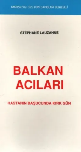 Balkan Acıları; Hastanın Başucundaki Kırk Gün