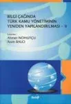 Bilgi Çağında Türk Kamu Yönetiminin Yeniden Yapılandırılması - Iı