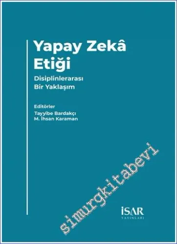 Yapay Zeka Etiği : Disiplinlerarası Bir Yaklaşım -        2023