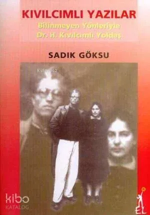 Kıvılcımlı Yazılar; Bilinmeyen Yönleriyle Dr. H. Kıvılcımlı Yoldaş